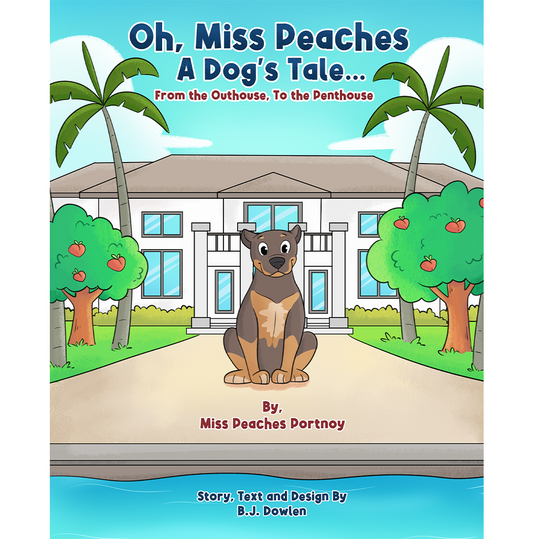 Oh, Miss Peaches A Dog's Tale...